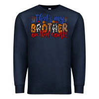 Navy that s my brother on that field Premium Sweatshirt - Zillion Design Studio