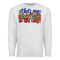 Oatmeal Heather that s my brother on that field Premium Sweatshirt - Zillion Design Studio