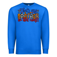 True Royal that s my brother on that field Premium Sweatshirt - Zillion Design Studio
