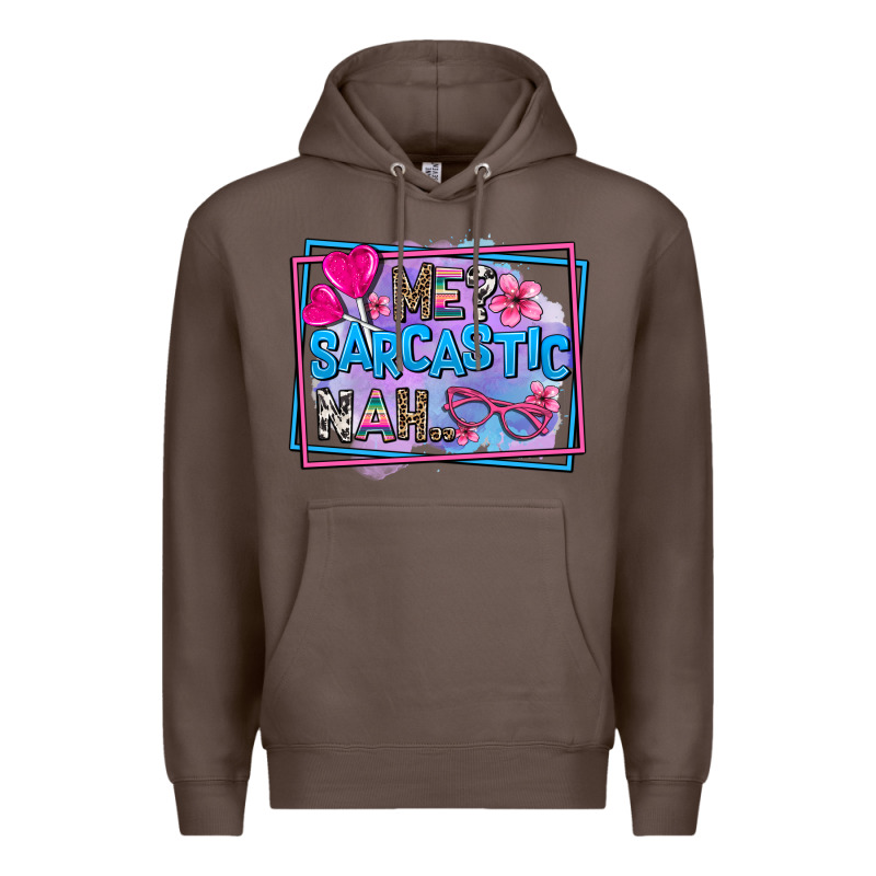 Me Sarcastic Nah Premium Hoodie by AdoDesignShop | Teevron