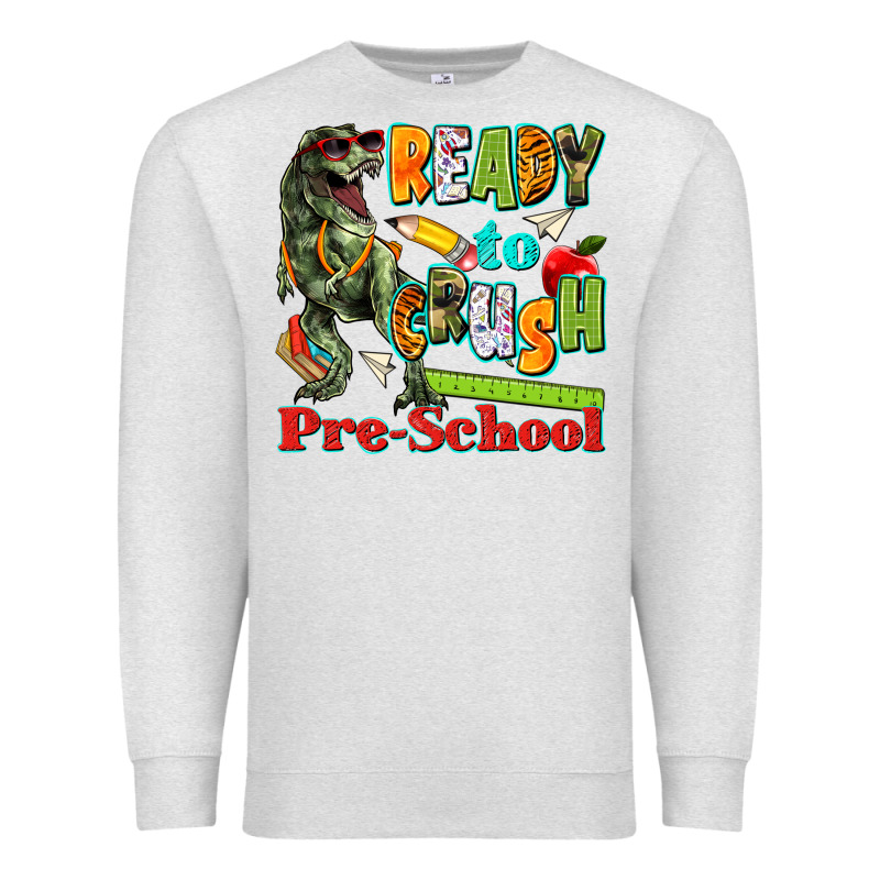 Ready To Crush Pre School Premium Sweatshirt by texasbilliewilder | Teevron