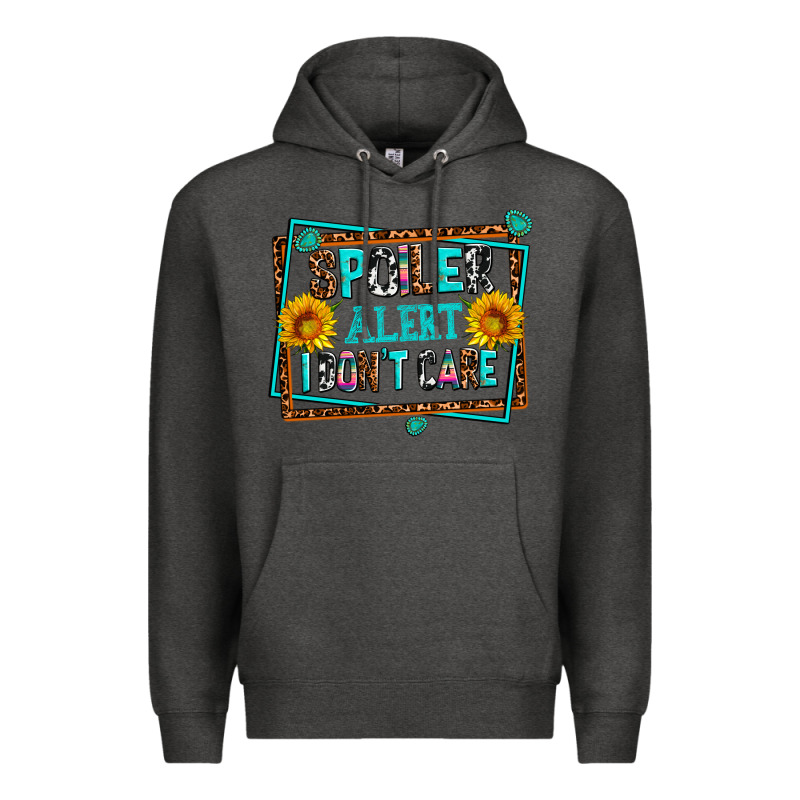 Spoiler Alert I Dont Care Premium Hoodie by AdoDesignShop | Teevron
