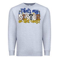 Heather Grey that s my sister on that court Premium Sweatshirt - Zillion Design Studio
