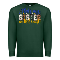 Sports Green that s my sister on that court Premium Sweatshirt - Zillion Design Studio