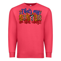 Cardinal that s my sister on that court Premium Sweatshirt - Zillion Design Studio