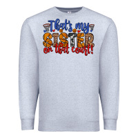 Heather Grey that s my sister on that court Premium Sweatshirt - Zillion Design Studio