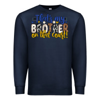 Navy that s my brother on that court Premium Sweatshirt - Zillion Design Studio