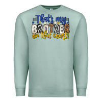 That S My Brother On That Court Premium Sweatshirt | Teevron