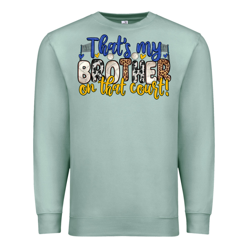 That S My Brother On That Court Premium Sweatshirt by Zillion Design Studio | Teevron