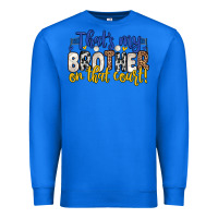 True Royal that s my brother on that court Premium Sweatshirt - Zillion Design Studio