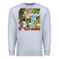 Heather Grey ready to crush sixth grade Premium Sweatshirt - texasbilliewilder