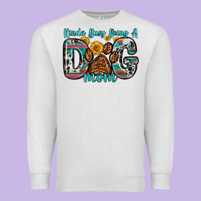 Kinda Busy Being A Dog Mom Premium Sweatshirt Designed By Zillion Design Studio