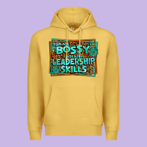 I Am Not Bossy I Just Have Leadership Skills Premium Hoodie Designed By Adodesignshop