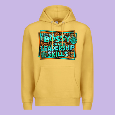 I Am Not Bossy I Just Have Leadership Skills Premium Hoodie Designed By Adodesignshop