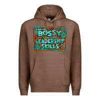 Chestnut i am not bossy i just have leadership skills Premium Hoodie - AdoDesignShop