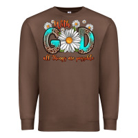 Chestnut with god all things are possible daisy Premium Sweatshirt - Zillion Design Studio