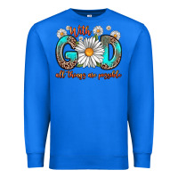 True Royal with god all things are possible daisy Premium Sweatshirt - Zillion Design Studio