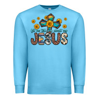Ocean Blue let me tell you about my jesus Premium Sweatshirt - Zillion Design Studio