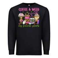 Black coffee and weed my favorite plants Premium Sweatshirt - Zillion Design Studio