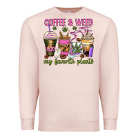 Pale Pink coffee and weed my favorite plants Premium Sweatshirt - Zillion Design Studio