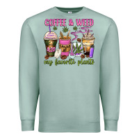 Seafoam coffee and weed my favorite plants Premium Sweatshirt - Zillion Design Studio