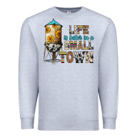 Life Is Better In A Small Town Premium Sweatshirt | Teevron
