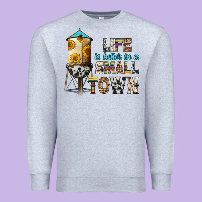 Life Is Better In A Small Town Premium Sweatshirt Designed By Zillion Design Studio