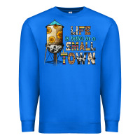 True Royal life is better in a small town Premium Sweatshirt - Zillion Design Studio