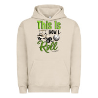 Pigment French Oak this is how i roll Urban Hoodie - Artiststas