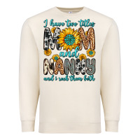 Sandshell i have two titles mom and nanny and i rock them bo Premium Sweatshirt - Zillion Design Studio