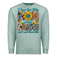 Seafoam i have two titles mom and nanny and i rock them bo Premium Sweatshirt - Zillion Design Studio