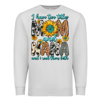Dove Grey i have two titles mom and nana and i rock them bot Premium Sweatshirt - Zillion Design Studio