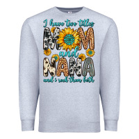 Heather Grey i have two titles mom and nana and i rock them bot Premium Sweatshirt - Zillion Design Studio