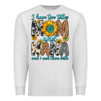 I Have Two Titles Mom And Nana And I Rock Them Bot Premium Sweatshirt | Teevron