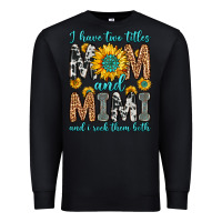 Black i have two titles mom and mimi and i rock them bot Premium Sweatshirt - Zillion Design Studio