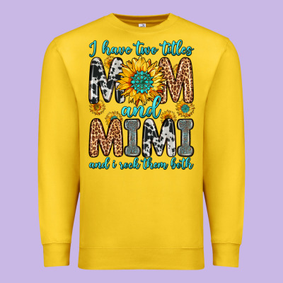 I Have Two Titles Mom And Mimi And I Rock Them Bot Premium Sweatshirt Designed By Zillion Design Studio