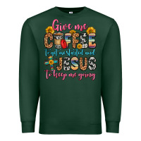 Sports Green give me coffee to get me started and jesus to keep Premium Sweatshirt - Zillion Design Studio