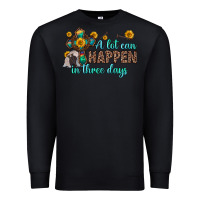 Black a lot can happen in three days Premium Sweatshirt - Zillion Design Studio