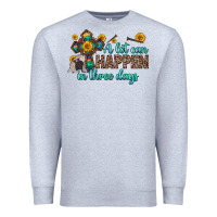 Heather Grey a lot can happen in three days Premium Sweatshirt - Zillion Design Studio