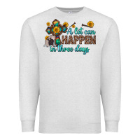 Oatmeal Heather a lot can happen in three days Premium Sweatshirt - Zillion Design Studio