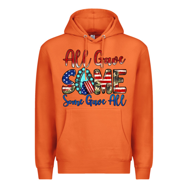 All Gave Some Some Gave All Premium Hoodie by JahusDesignShop | Teevron