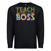 Black teach like a boss Premium Sweatshirt - texasbilliewilder