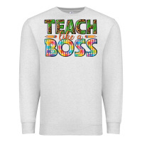 Oatmeal Heather teach like a boss Premium Sweatshirt - texasbilliewilder