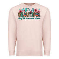 Pale Pink it s a beautiful day to leave me alone Premium Sweatshirt - Zillion Design Studio