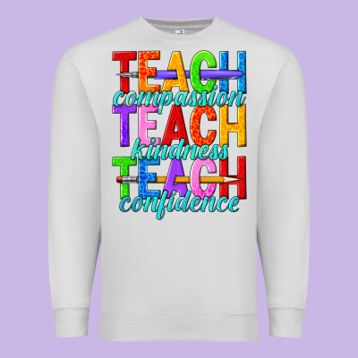 Teach Compassion Teach Kindness Teach Confidence Premium Sweatshirt Designed By Texasbilliewilder