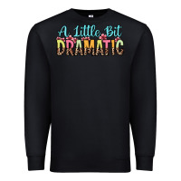 Black a little bit dramatic Premium Sweatshirt - Zillion Design Studio