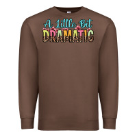 Chestnut a little bit dramatic Premium Sweatshirt - Zillion Design Studio