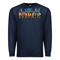 Navy a little bit dramatic Premium Sweatshirt - Zillion Design Studio