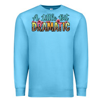 Ocean Blue a little bit dramatic Premium Sweatshirt - Zillion Design Studio