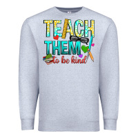 Heather Grey teach them to be kind Premium Sweatshirt - texasbilliewilder